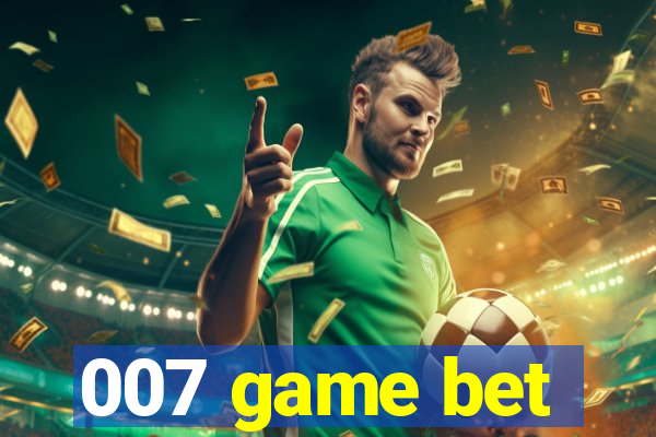 007 game bet